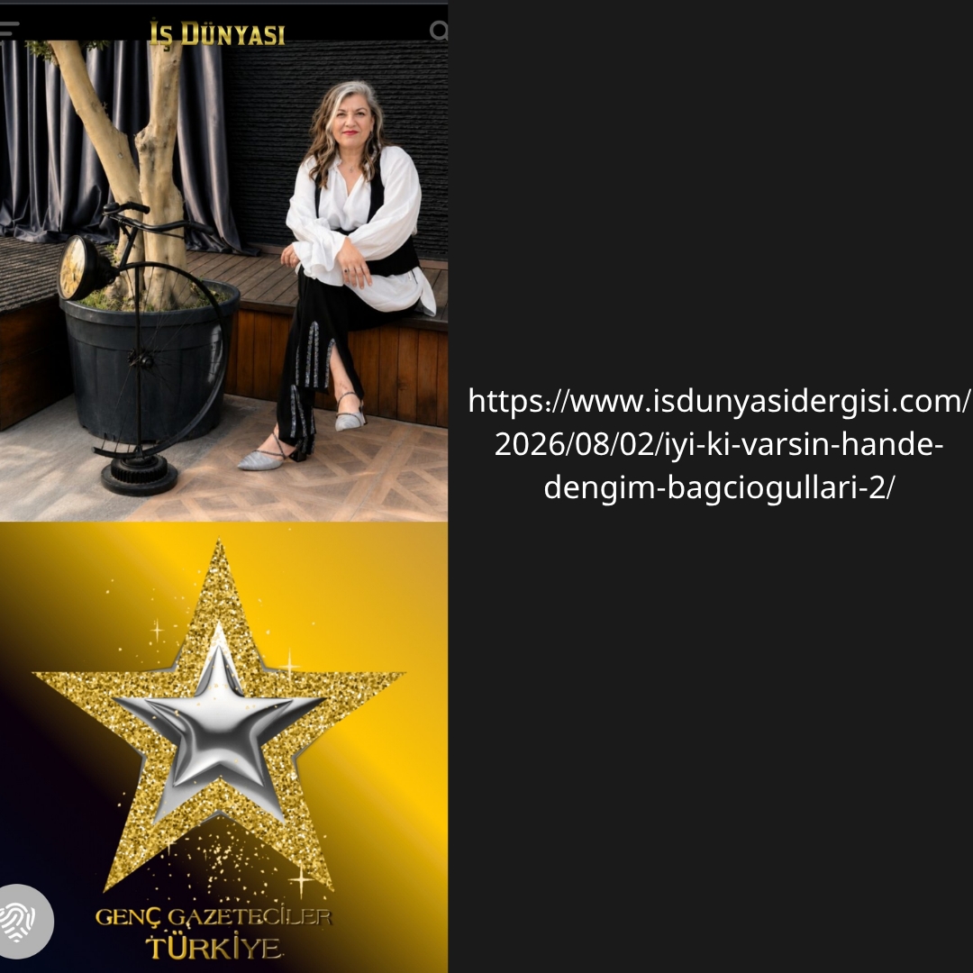 Hande Dengim Bağcıoğulları İş Dünyası Dergisi 2 Ağustos 2026_6